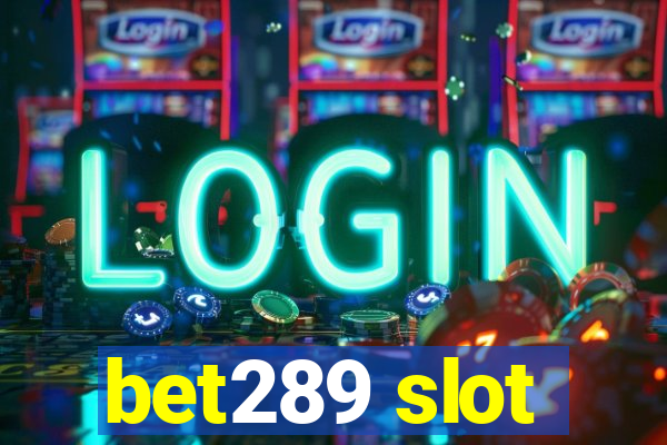 bet289 slot